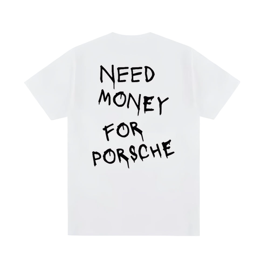 Need Money For Porsche Tee