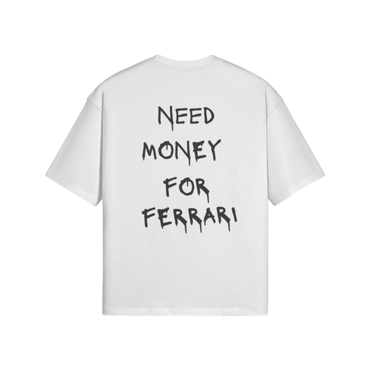 Need Money For Ferrari Tee