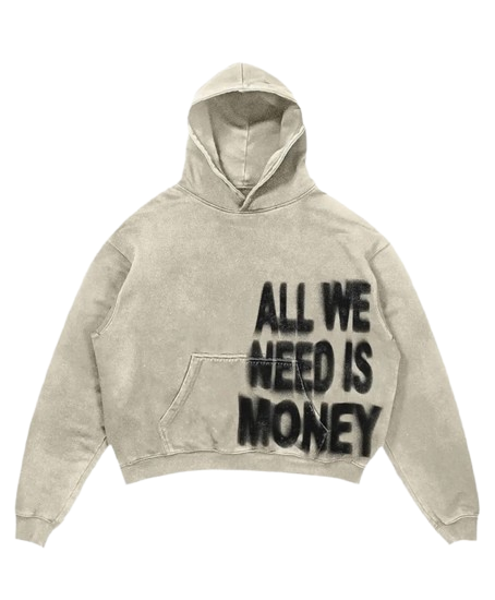 All We Need Is Money Hoodie
